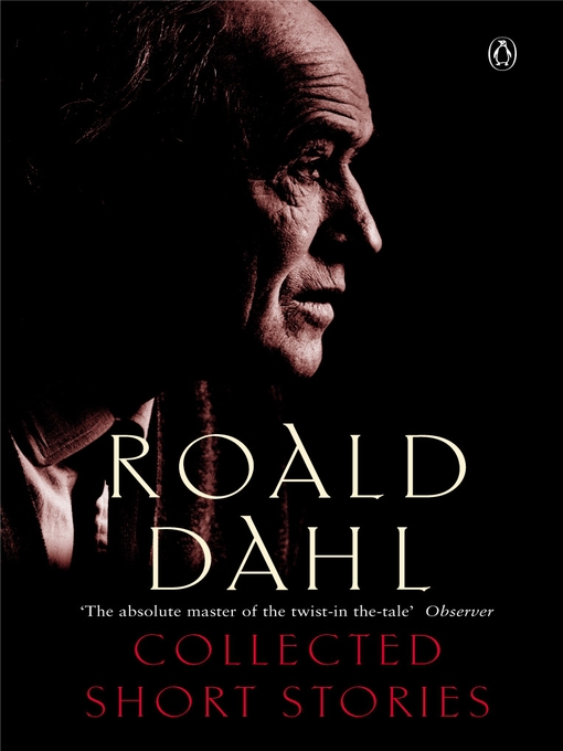 Title details for The Collected Short Stories of Roald Dahl by Roald Dahl - Available